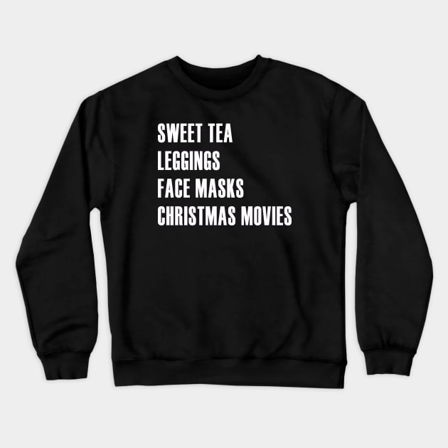 Sweet Tea, Leggings, Face Masks, Christmas Movies Crewneck Sweatshirt by We Love Pop Culture